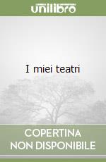 I miei teatri libro