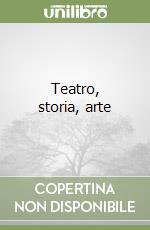 Teatro, storia, arte