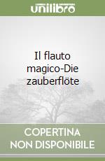 Il flauto magico-Die zauberflöte