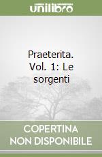 Praeterita. Vol. 1: Le sorgenti libro