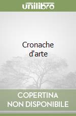 Cronache d'arte libro