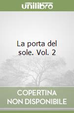 La porta del sole. Vol. 2 libro