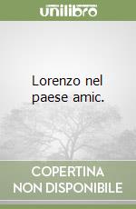 Lorenzo nel paese amic. libro