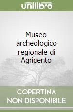 Museo archeologico regionale di Agrigento libro