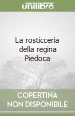 La rosticceria della regina Piedoca libro