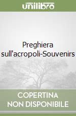 Preghiera sull'acropoli-Souvenirs libro