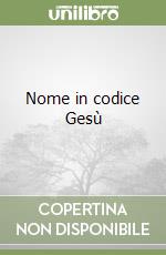 Nome in codice Gesù libro