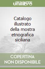 Catalogo illustrato della mostra etnografica siciliana libro