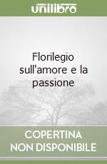 Florilegio sull'amore e la passione