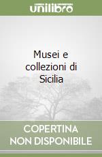 Musei e collezioni di Sicilia libro