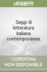 Saggi di letteratura italiana contemporanea libro