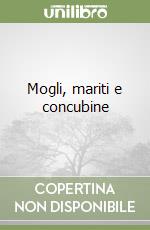 Mogli, mariti e concubine libro