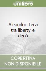 Aleandro Terzi tra liberty e decò libro