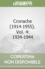 Cronache (1914-1955). Vol. 4: 1934-1944 libro