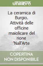 La ceramica di Burgio. Attività delle officine maiolicare del rione 'Nall'Arte