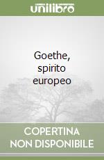 Goethe, spirito europeo libro