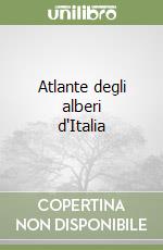 Atlante degli alberi d'Italia libro