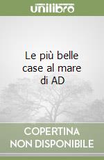 Le più belle case al mare di AD libro