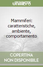 Mammiferi: caratteristiche, ambiente, comportamento libro