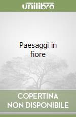 Paesaggi in fiore libro