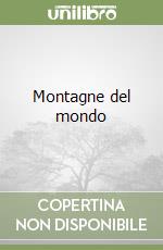 Montagne del mondo libro