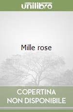 Mille rose libro