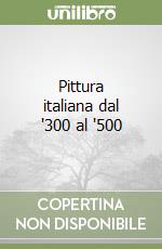 Pittura italiana dal '300 al '500 libro