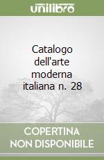 Catalogo dell'arte moderna italiana n. 28 libro