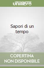 Sapori di un tempo libro