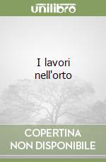 I lavori nell'orto libro