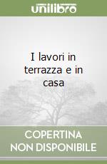 I lavori in terrazza e in casa libro