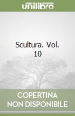 Scultura. Vol. 10 libro