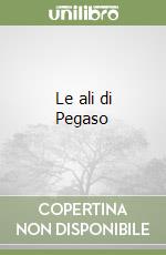 Le ali di Pegaso libro