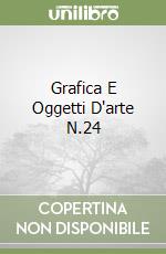 Grafica E Oggetti D'arte N.24 libro