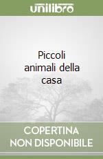 Piccoli animali della casa libro