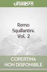Remo Squillantini. Vol. 2 libro