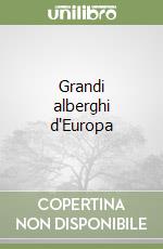 Grandi alberghi d'Europa libro