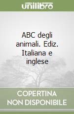 ABC degli animali. Ediz. Italiana e inglese libro