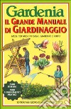 Il grande manuale di giardinaggio libro