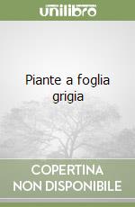 Piante a foglia grigia libro