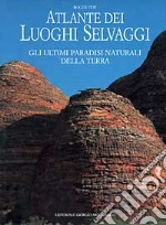 Atlante dei luoghi selvaggi