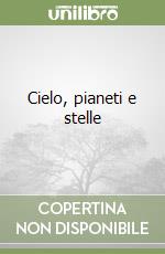 Cielo, pianeti e stelle libro