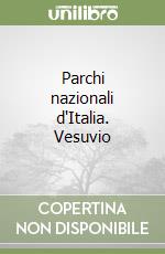 Parchi nazionali d'Italia. Vesuvio libro
