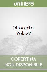 Ottocento. Vol. 27