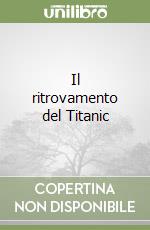 Il ritrovamento del Titanic libro