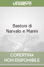 Bastoni di Narvalo e Marini