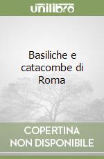 Basiliche e catacombe di Roma