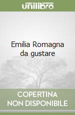 Emilia Romagna da gustare