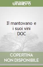 Il mantovano e i suoi vini DOC