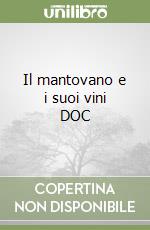 Il mantovano e i suoi vini DOC libro